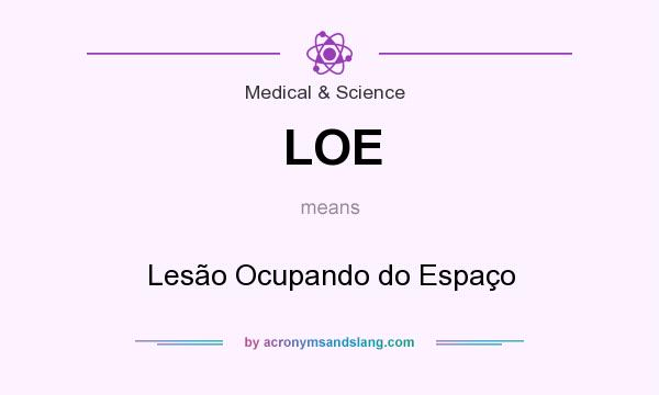 What does LOE mean? It stands for Lesão Ocupando do Espaço