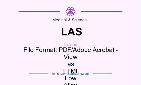 What does LAS mean? It stands for File Format: PDF/Adobe Acrobat - View as HTML Low Alloy Steel