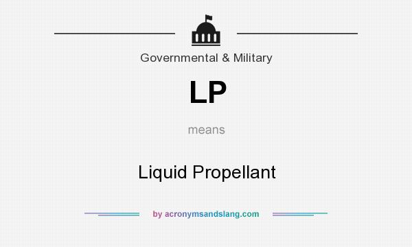 What does LP mean? It stands for Liquid Propellant