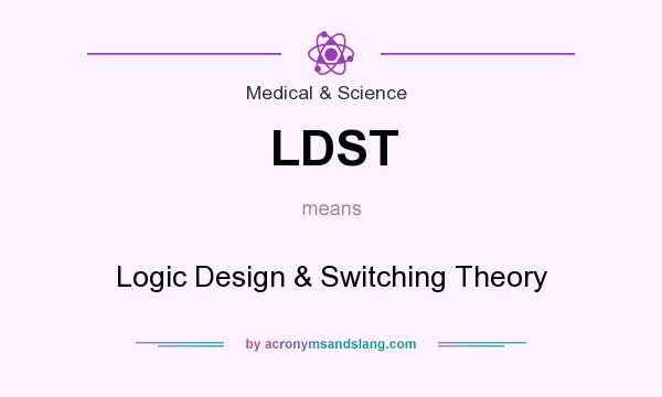 What does LDST mean? It stands for Logic Design & Switching Theory