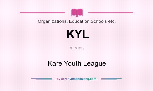 What does KYL mean? It stands for Kare Youth League
