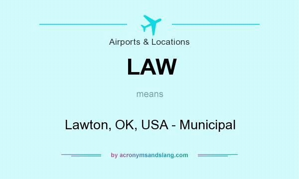 What does LAW mean? It stands for Lawton, OK, USA - Municipal