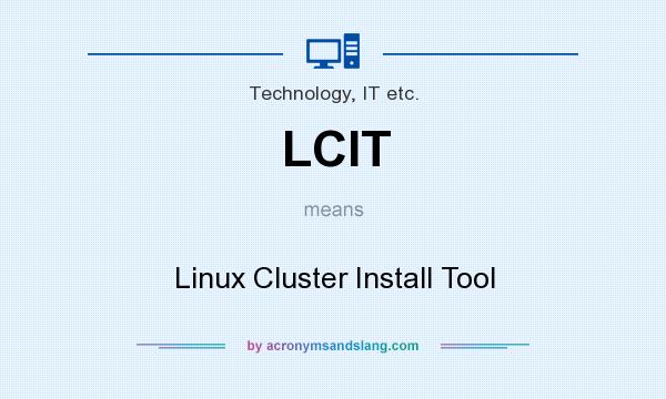 What does LCIT mean? It stands for Linux Cluster Install Tool