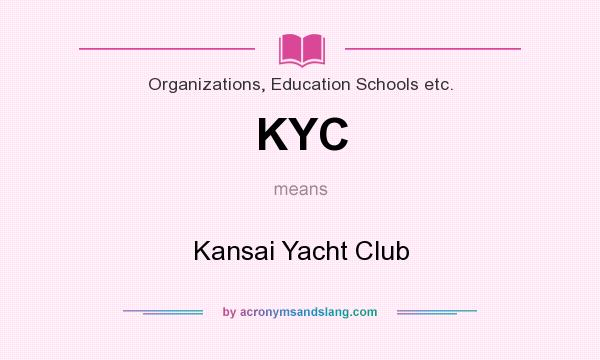 What does KYC mean? It stands for Kansai Yacht Club