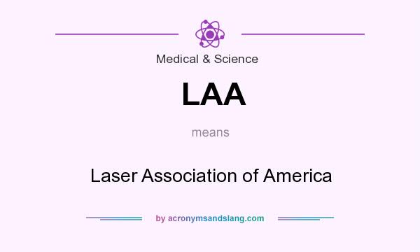 What does LAA mean? It stands for Laser Association of America