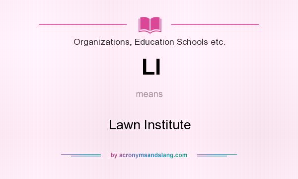 What does LI mean? It stands for Lawn Institute