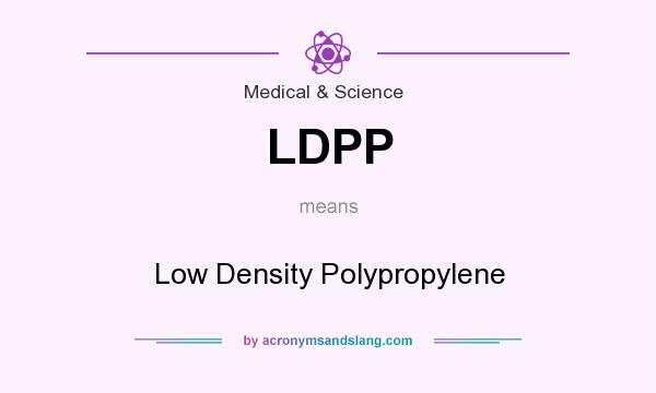 What does LDPP mean? It stands for Low Density Polypropylene