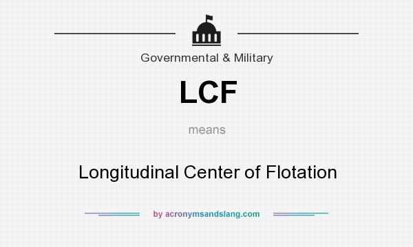 What does LCF mean? It stands for Longitudinal Center of Flotation