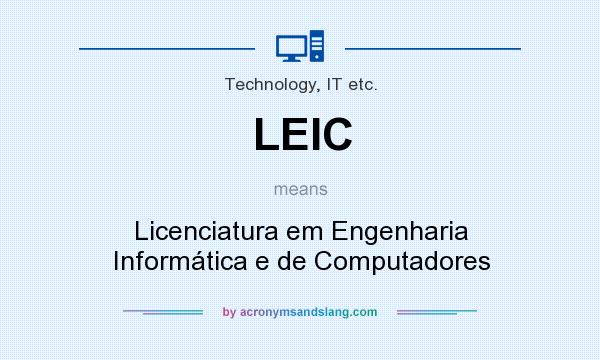 What does LEIC mean? It stands for Licenciatura em Engenharia Informática e de Computadores