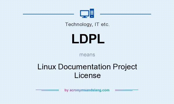 What does LDPL mean? It stands for Linux Documentation Project License