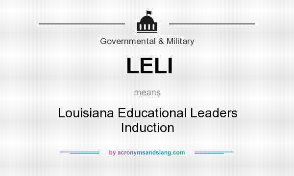 What does LELI mean? It stands for Louisiana Educational Leaders Induction