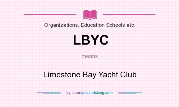 What does LBYC mean? It stands for Limestone Bay Yacht Club