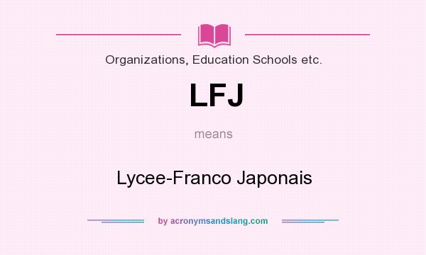 What does LFJ mean? It stands for Lycee-Franco Japonais