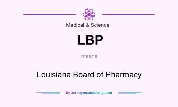 What does LBP mean? It stands for Louisiana Board of Pharmacy