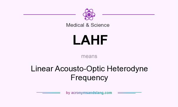 What does LAHF mean? It stands for Linear Acousto-Optic Heterodyne Frequency