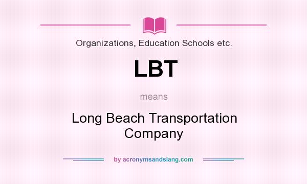 What does LBT mean? It stands for Long Beach Transportation Company