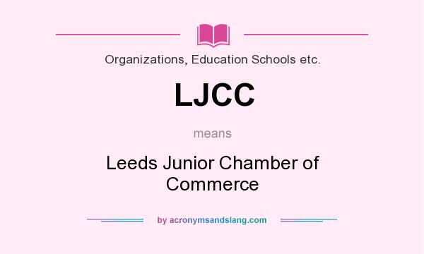 What does LJCC mean? It stands for Leeds Junior Chamber of Commerce