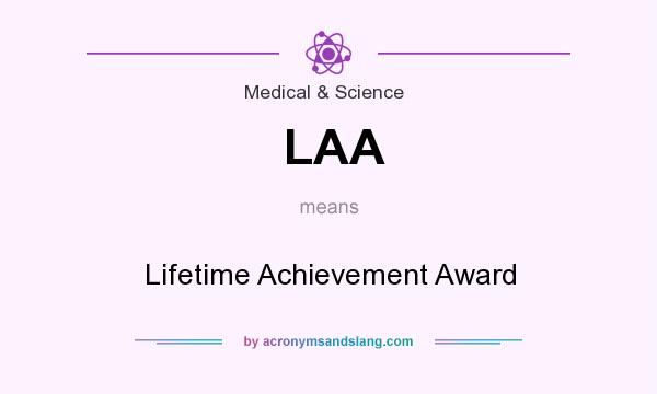What does LAA mean? It stands for Lifetime Achievement Award