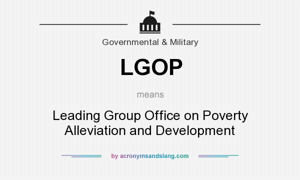What does LGOP mean? It stands for Leading Group Office on Poverty Alleviation and Development