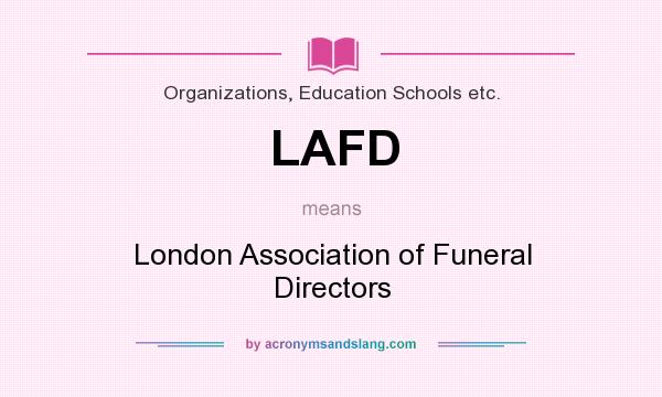 What does LAFD mean? It stands for London Association of Funeral Directors