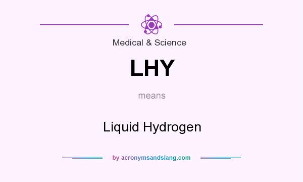What does LHY mean? It stands for Liquid Hydrogen