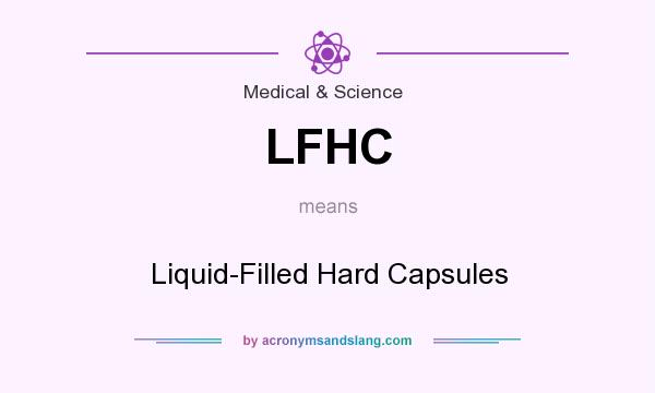 What does LFHC mean? It stands for Liquid-Filled Hard Capsules