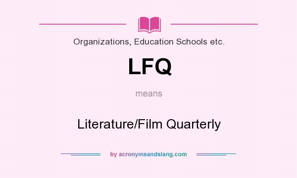 What does LFQ mean? It stands for Literature/Film Quarterly