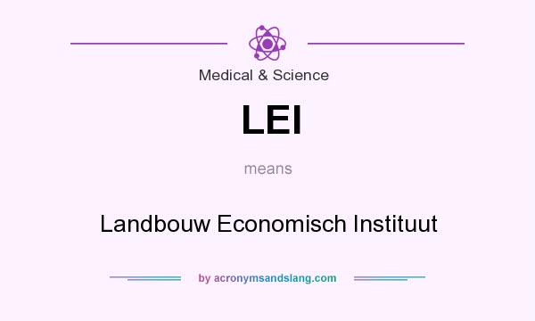 What does LEI mean? It stands for Landbouw Economisch Instituut