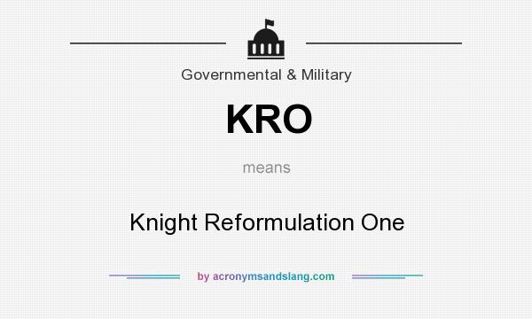 What does KRO mean? It stands for Knight Reformulation One