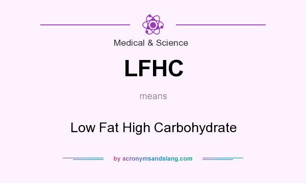 What does LFHC mean? It stands for Low Fat High Carbohydrate