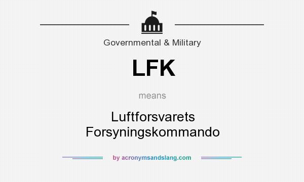 What does LFK mean? It stands for Luftforsvarets Forsyningskommando
