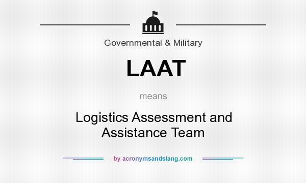 What does LAAT mean? It stands for Logistics Assessment and Assistance Team