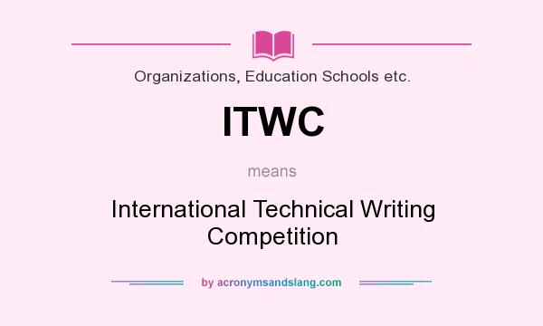 What does ITWC mean? It stands for International Technical Writing Competition
