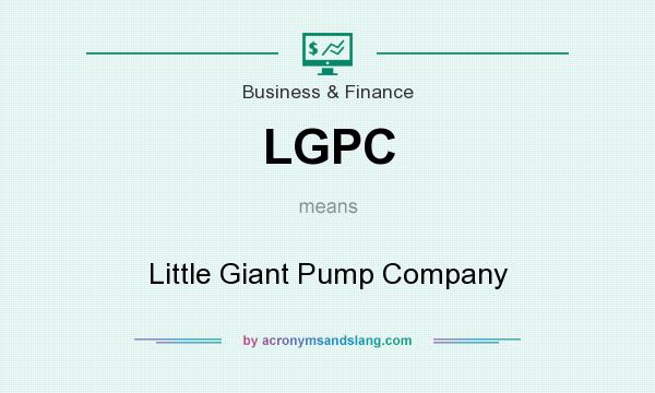 What does LGPC mean? It stands for Little Giant Pump Company