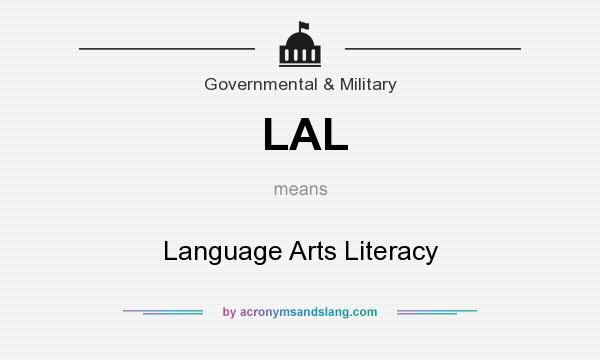 What does LAL mean? It stands for Language Arts Literacy