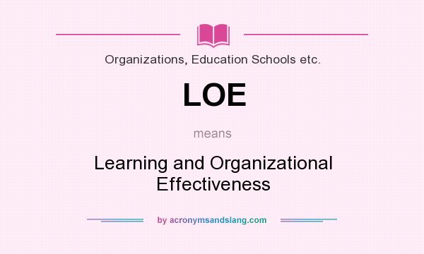 What does LOE mean? It stands for Learning and Organizational Effectiveness