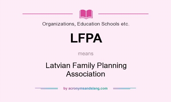 What does LFPA mean? It stands for Latvian Family Planning Association