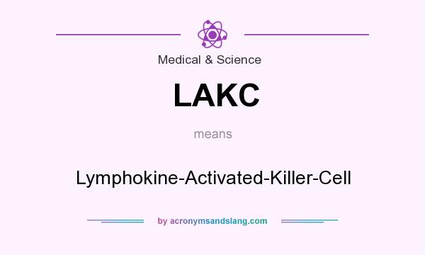 What does LAKC mean? It stands for Lymphokine-Activated-Killer-Cell