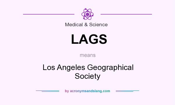 What does LAGS mean? It stands for Los Angeles Geographical Society