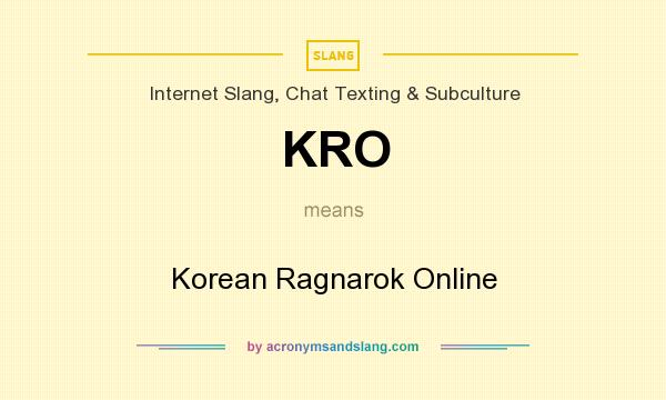 What does KRO mean? It stands for Korean Ragnarok Online