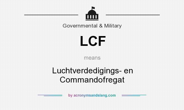 What does LCF mean? It stands for Luchtverdedigings- en Commandofregat