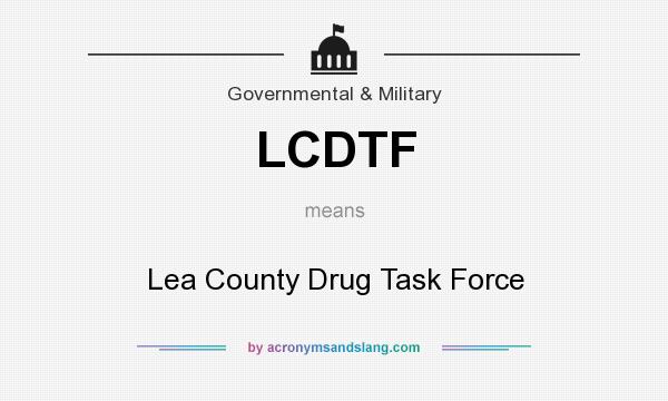 What does LCDTF mean? It stands for Lea County Drug Task Force