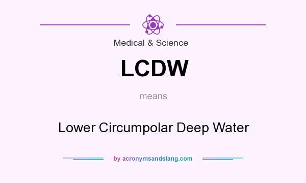 What does LCDW mean? It stands for Lower Circumpolar Deep Water