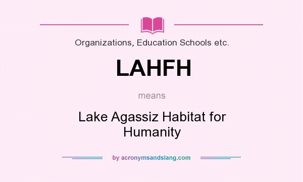 What does LAHFH mean? It stands for Lake Agassiz Habitat for Humanity