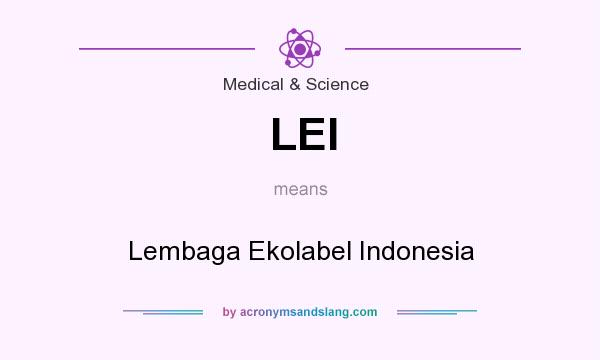 What does LEI mean? It stands for Lembaga Ekolabel Indonesia