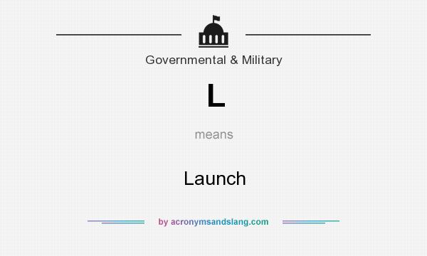 What does L mean? It stands for Launch
