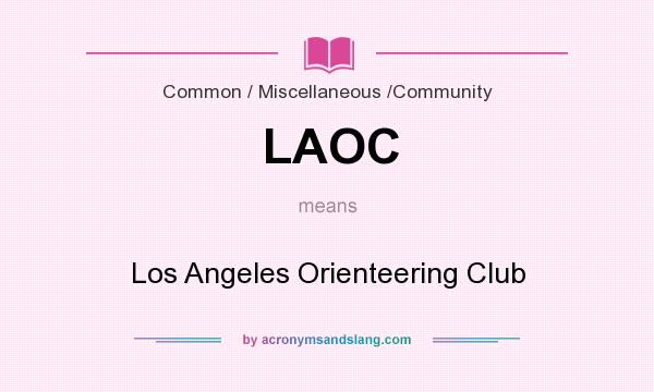 What does LAOC mean? It stands for Los Angeles Orienteering Club