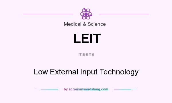What does LEIT mean? It stands for Low External Input Technology