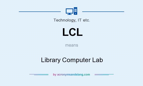 What does LCL mean? It stands for Library Computer Lab