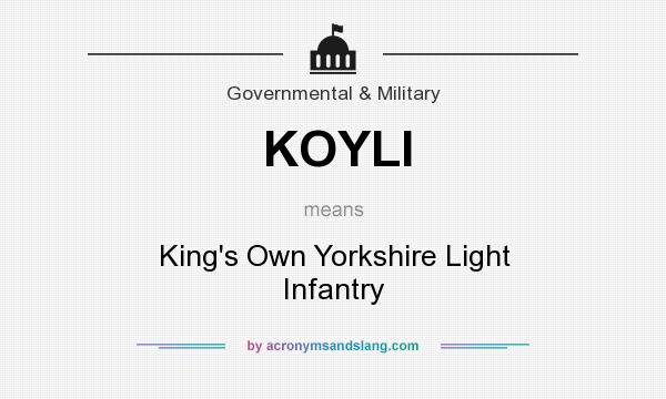 What does KOYLI mean? It stands for King`s Own Yorkshire Light Infantry